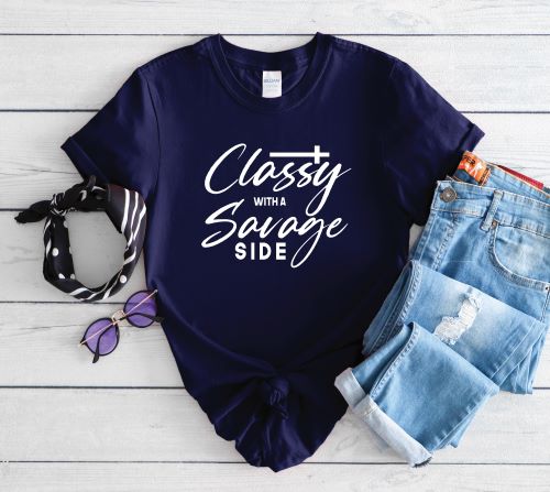 Classy with a Savage Side - Multiple Color Options